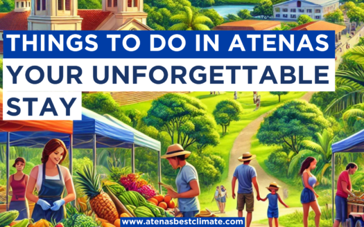 Things to Do in Atenas, Costa Rica for your unforgettable stay!