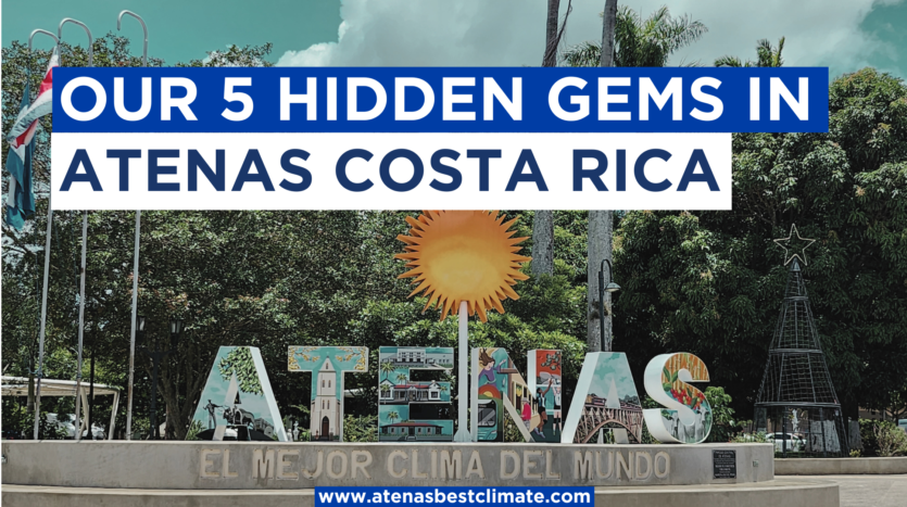 Picture of the atenas sign in the city center park. It has text that says out 5 hidden spots in atenas costa rica